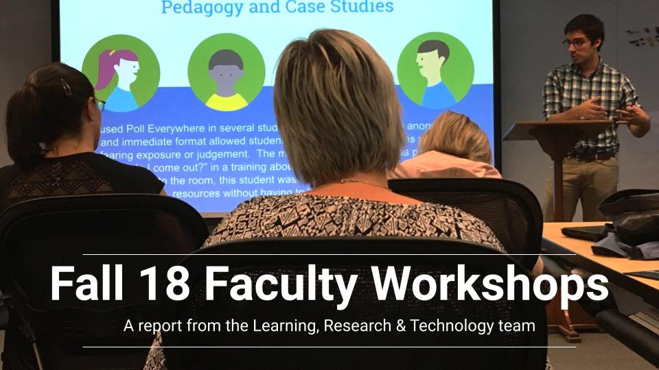 Fa18 Faculty Workshops Report